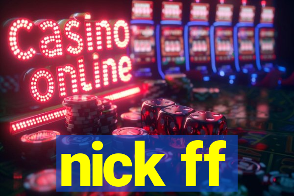 nick ff